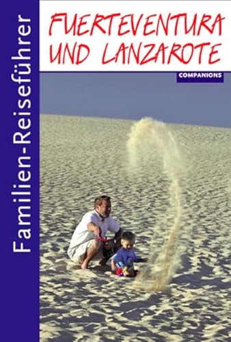 Familien-Reiseführer Fuerteventura und Lanzarote von Companions
