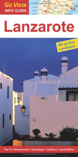 Lanzarote: Reiseführer mit extra Landkarte [Reihe Go Vista] (Go Vista Info Guide)