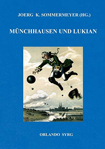 Münchhausen und Lukian: Bürgers Münchhausen und Lukians Bericht phantastischer Begebenheiten (Orlando Syrg Taschenbuch: ORSYTA) von Books on Demand