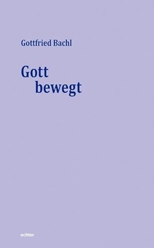 Gott bewegt von Echter Verlag GmbH