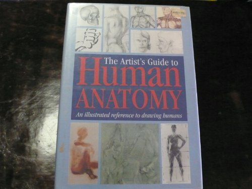The Artist's Guide to Human Anatomy: An Illustrated Reference to Drawing Humans