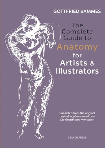 The Complete Guide to Anatomy for Artists & Illustrators von Search Press