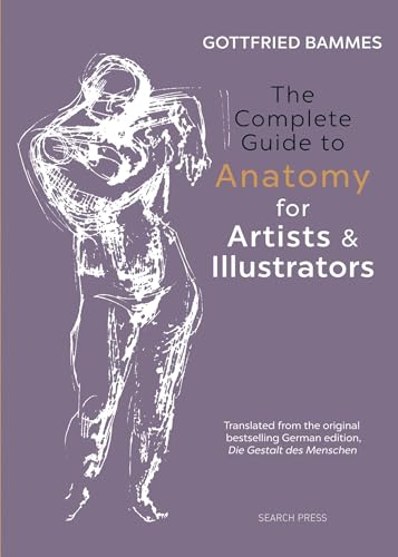 The Complete Guide to Anatomy for Artists & Illustrators