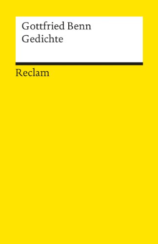 Gedichte: Benn, Gottfried – Deutsch-Lektüre, Deutsche Klassiker der Literatur – 8480 (Reclams Universal-Bibliothek)