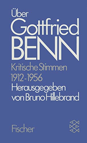 Gottfried Benn. Gesammelte Werke in der Fassung der Festdrucke: Über Gottfried Benn. Kritische Stimmen 1912-1956: Zusatzbd 1 Gottfried Benn. Gesammelte Werke in der Fassung der Festdrucke: Über Gottfried Benn. Kritische Stimmen 1912-1956: Zusatzbd 1