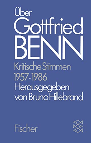 Gottfried Benn. Gesammelte Werke in der Fassung der Festdrucke: Über Gottfried Benn. Kritische Stimmen 1957-1986: Zusatzbd 2