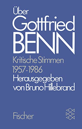 Gottfried Benn. Gesammelte Werke in der Fassung der Festdrucke: Über Gottfried Benn. Kritische Stimmen 1957-1986: Zusatzbd 2 Gottfried Benn. Gesammelte Werke in der Fassung der Festdrucke: Über Gottfried Benn. Kritische Stimmen 1957-1986: Zusatzbd 2