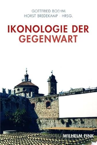 Ikonologie der Gegenwart Ikonologie der Gegenwart von Fink (Wilhelm)