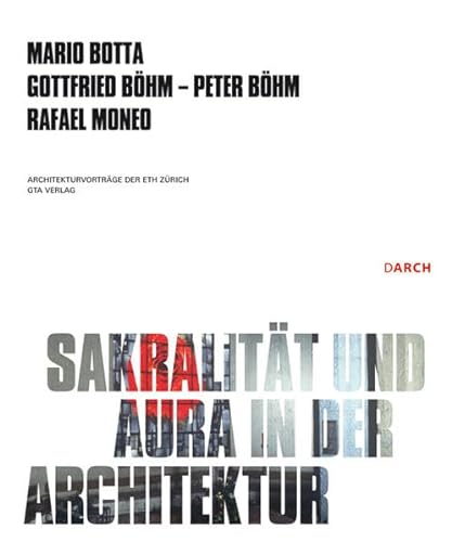 Sakralität und Aura in der Architektur / Sacrality and Aura in Architecture: Dtsch.-Engl. (Architekturvorträge an der ETH Zürich)