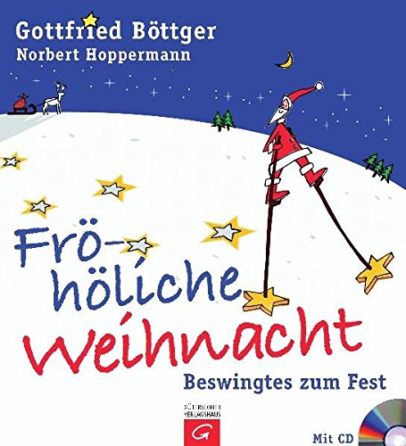 Frö-höliche Weihnacht: Beswingtes zum Fest von Gütersloher Verlagshaus