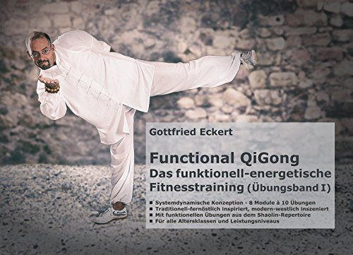 Functional QiGong: Das funktionell-energetische Fitnesstraining (Übungsband I) von 3Trust