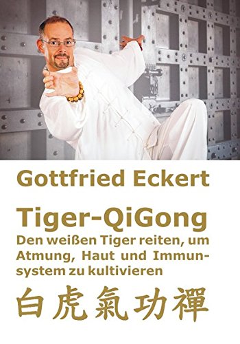Tiger-QiGong: Den weißen Tiger reiten, um Atmung, Haut und Immunsystem zu kultivieren von 3Trust