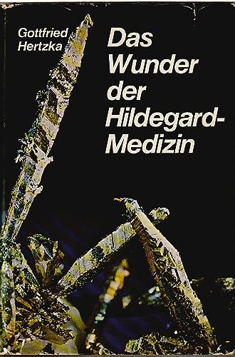 Das Wunder der Hildegard-Medizin von Christiana Verlag