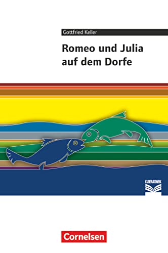 Cornelsen Literathek - Textausgaben: Romeo und Julia auf dem Dorfe - Empfohlen für 8.-10. Schuljahr - Textausgabe - Text - Erläuterungen - Materialien Cornelsen Literathek - Textausgaben: Romeo und Julia auf dem Dorfe - Empfohlen für 8.-10. Schuljahr - Textausgabe - Text - Erläuterungen - Materialien