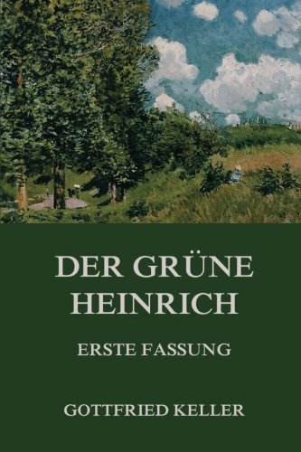 Der grüne Heinrich (Erste Fassung) von Jazzybee Verlag