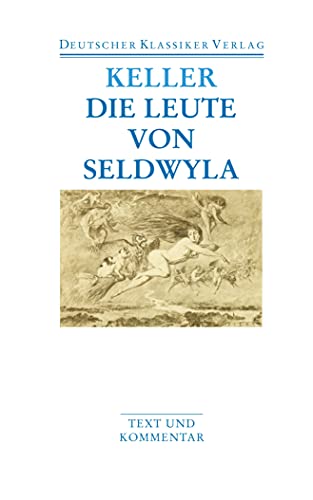 Die Leute von Seldwyla. Text und Kommentar Die Leute von Seldwyla. Text und Kommentar