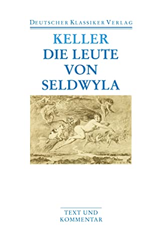 Die Leute von Seldwyla. Text und Kommentar