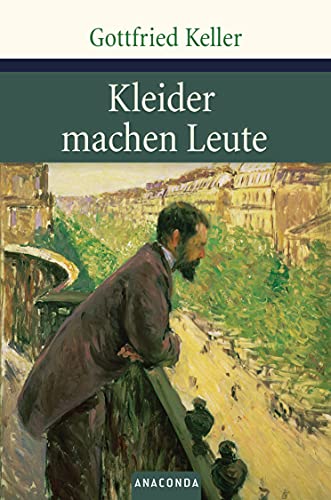 Kleider machen Leute: Novelle (Große Klassiker zum kleinen Preis, Band 36) von ANACONDA