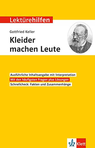 Klett Lektürehilfen Gottfried Keller, Kleider machen Leute: Interpretationshilfe für die 8.-10. Klasse Klett Lektürehilfen Gottfried Keller, Kleider machen Leute: Interpretationshilfe für die 8.-10. Klasse