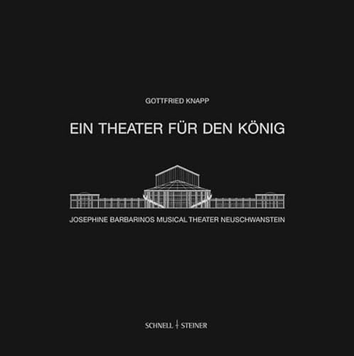 Ein Theater für den König - Josephine Barbarinos Musical Theater Neuschwanstein von Schnell & Steiner