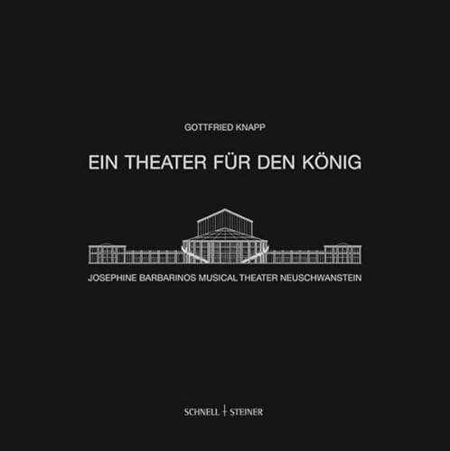 Ein Theater für den König - Josephine Barbarinos Musical Theater Neuschwanstein von Schnell & Steiner