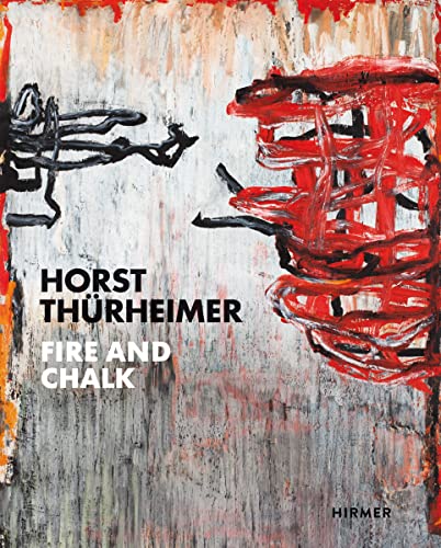 Horst Thürheimer: Fire and Chalk (Jürgen B. Tesch)