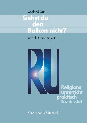 Religionsunterricht praktisch, Sek. II : Siehst du den Balken nicht? Bd 6