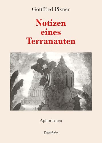 Notizen eines Terranauten: Aphorismen von Engelsdorfer Verlag