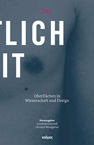 Hautlichkeit. Oberflächen in Wissenschaft und Design (DesignWissen)