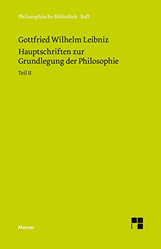 Philosophische Werke: Hauptschriften zur Grundlegung der Philosophie, Bd. 2