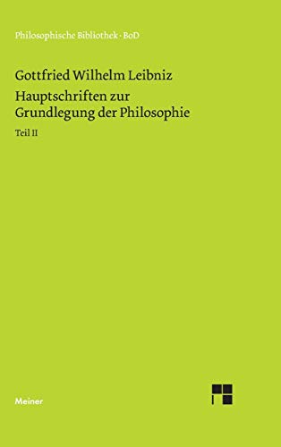 Philosophische Werke: Hauptschriften zur Grundlegung der Philosophie, Bd. 2