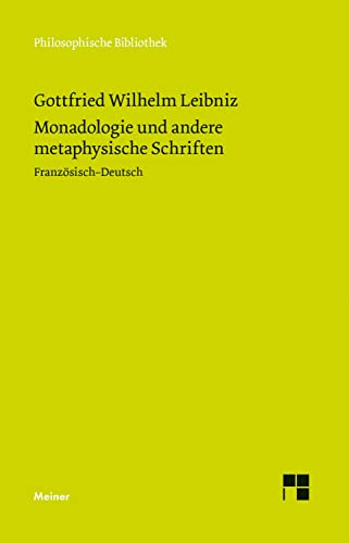 Monadologie und andere metaphysische Schriften: Zweisprachige Ausgabe (Philosophische Bibliothek) von Meiner Felix Verlag GmbH
