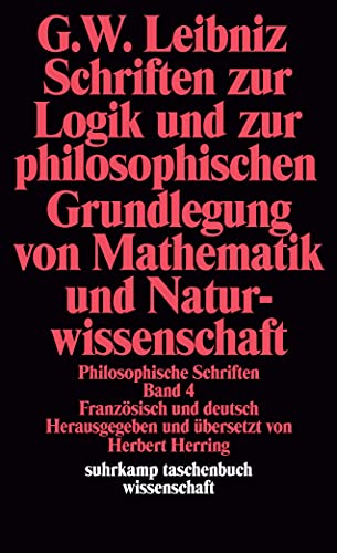 Philosophische Schriften.: Band 4: Schriften zur Logik und zur philosophischen Grundlegung von Mathematik und Naturwissenschaft. Französisch und deutsch (suhrkamp taschenbuch wissenschaft)