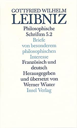 Philosophische Schriften: Band 5. Zweite Hälfte. Die Briefe der zweiten Schaffensperiode. Briefe von besonderem philosophischen Interesse. Zweisprachige Ausgabe von Insel Verlag