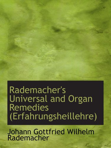 Rademacher's Universal and Organ Remedies (Erfahrungsheillehre) von BiblioBazaar