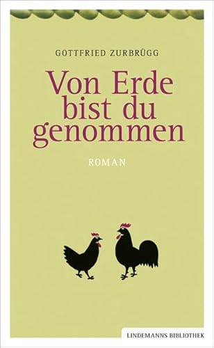 Von Erde bist du genommen: Roman (Lindemanns Bibliothek) von Lindemanns,