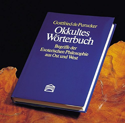 Okkultes Wörterbuch: Begriffe der Esoterischen Philosophie aus Ost und West von Stiftung der Theosophischen Gesellschaft Pasadena