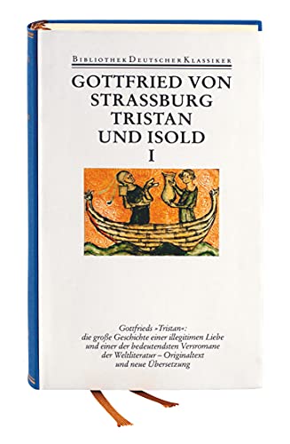 Tristan und Isold. Mit dem Fragment des Thomas: Text und Kommentar. Mit dem Text des Thomas von Deutscher Klassikerverlag