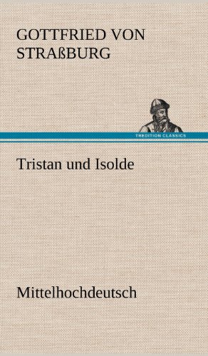 Tristan und Isolde (Mittelhochdeutsch) von TREDITION CLASSICS