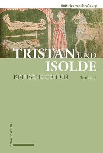Tristan und Isolde: Kritische Edition des Romanfragments auf Basis der Handschriften des frühen X-Astes unter Berücksichtigung der gesamten Überlieferung Textband
