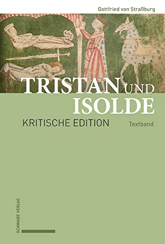 Tristan und Isolde: Kritische Edition des Romanfragments auf Basis der Handschriften des frühen X-Astes unter Berücksichtigung der gesamten Überlieferung Textband
