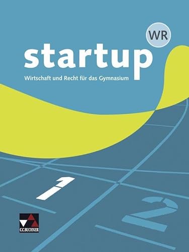 startup.WR / startup.WR 1: Wirtschaft und Recht für das Gymnasium (startup.WR: Wirtschaft und Recht für das Gymnasium) von Buchner, C.C. Verlag