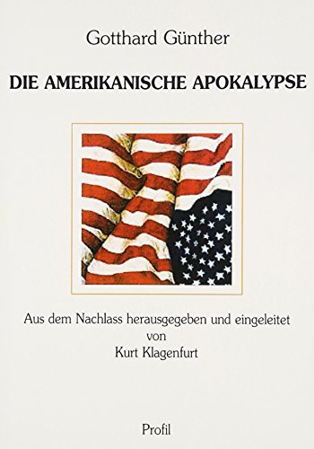 Die amerikanische Apokalypse (Technik- und Wissenschaftsforschung /Science and Technology Studies)