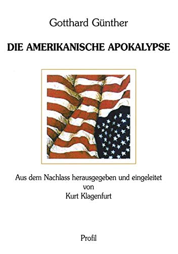 Die amerikanische Apokalypse (Technik- und Wissenschaftsforschung /Science and Technology Studies)