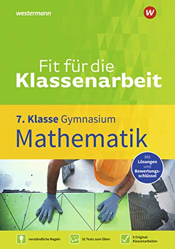 Fit für die Klassenarbeit - Gymnasium: Klassenarbeitstrainer Mathematik 7 (Fit für die Klassenarbeit: Klassenarbeitstrainer Gymnasium)