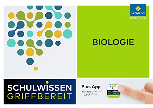 Schulwissen griffbereit: Biologie (Schulwissen griffbereit: Ausgabe 2017) Schulwissen griffbereit: Biologie (Schulwissen griffbereit: Ausgabe 2017)