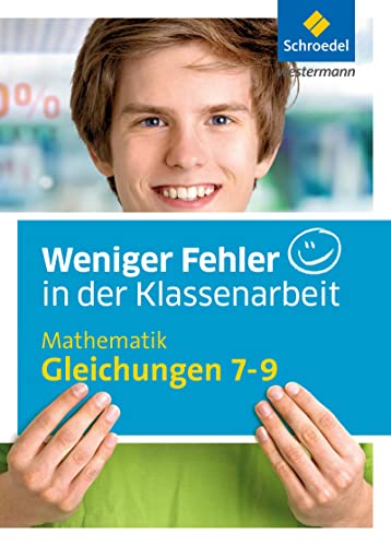 Weniger Fehler in der Klassenarbeit: Mathematik Gleichungen 7-9 von Schroedel Verlag GmbH