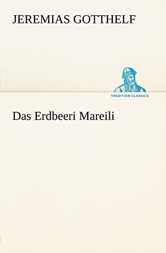 Das Erdbeeri Mareili (TREDITION CLASSICS)