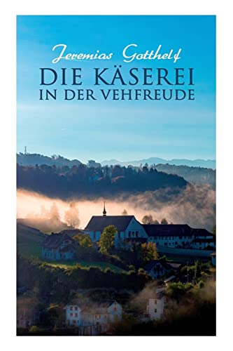 Die Käserei in der Vehfreude