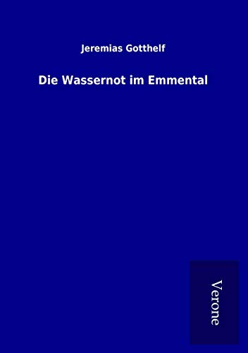 Die Wassernot im Emmental Die Wassernot im Emmental